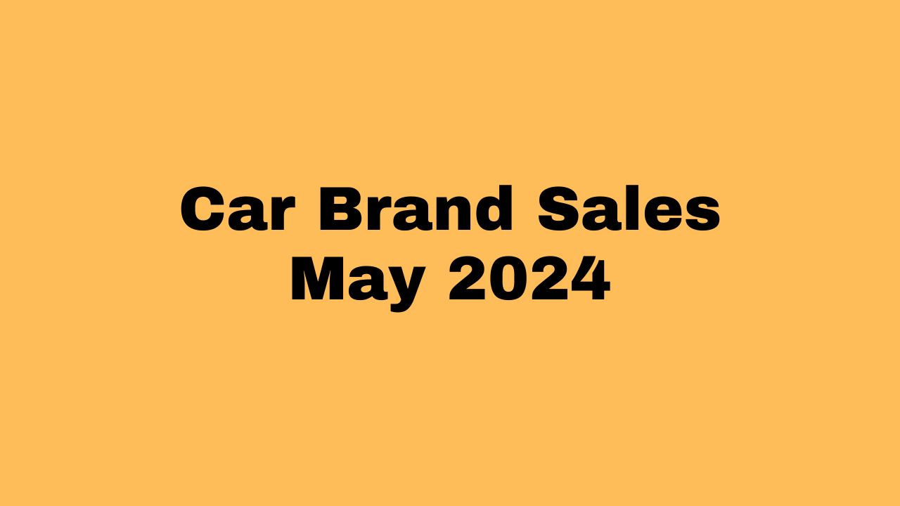 Car Brand Sales May 2024